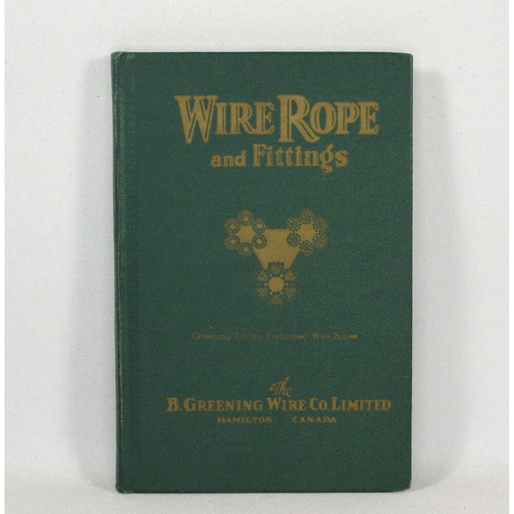 Wire Rope and Fittings, The B. Greening Wire Co. 1948, 1st Edition Trades Book